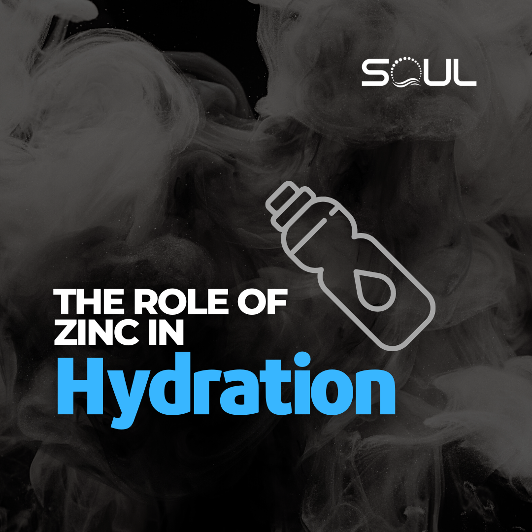 The Role of Zinc In Hydration Soul Performance Nutrition